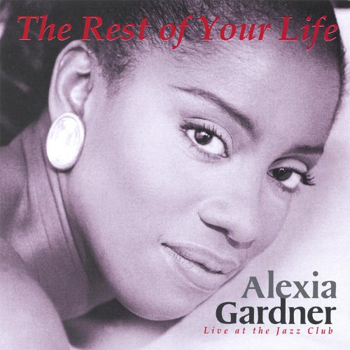 Amazon.com: The Rest Of Your Life : Alexia Gardner: Digital Music