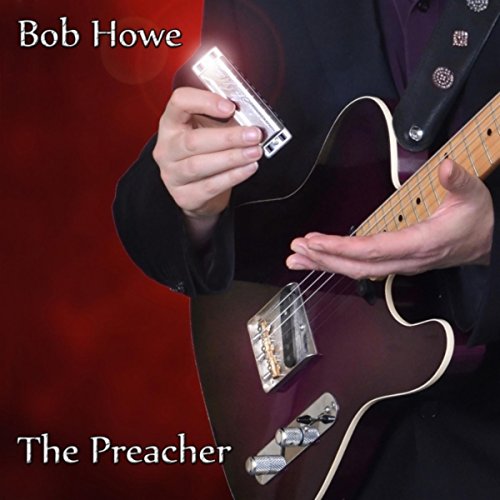 Play The Preacher by Bob Howe on Amazon Music