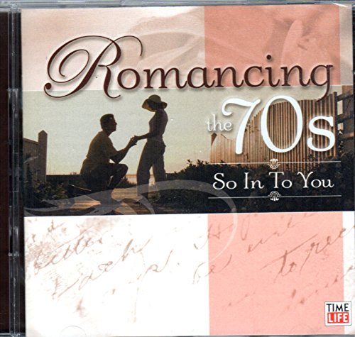 Vol. 3-Romancing the 70s: So In To You