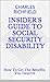 Insider's Guide to Social Security Disability: How to Get the Benefits You Deserve