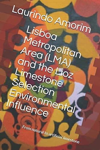Lisboa Metropolitan Area (LMA) and the Lioz Limestone Selection Environmental Influence: From natura