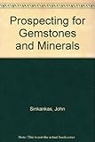 Prospecting for Gemstones and Minerals