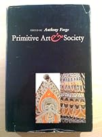Primitive Art and Society (Wenner-Gren Foundation) 0192129538 Book Cover