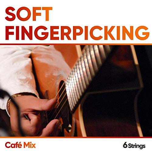Soft Fingerpicking Café Mix Spanish Guitar Chill Out