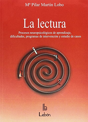La lectura : procesoso de aprendizaje, dificultades, programas de refuerzo y estudio de casos