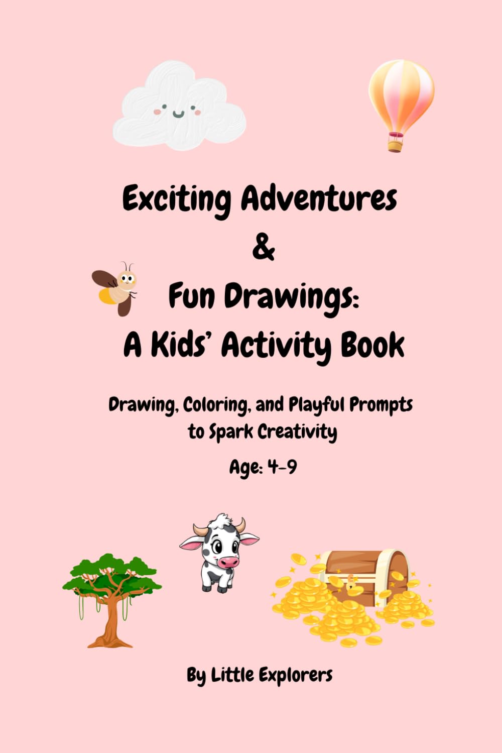 Exciting Adventures & Fun Drawings: A Kids’ Activity Book: Drawing, Coloring, and Playful Prompts to Spark Creativity
