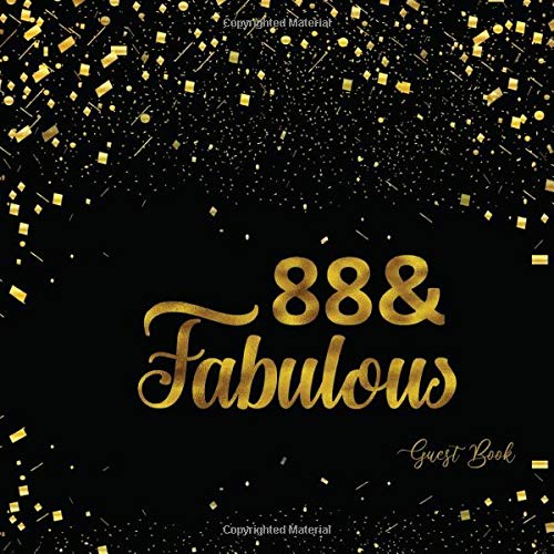 88 & Fabulous: Eighty Eight Guest Book Message Log Keepsake Memory Book To For Family Friends To Write In For Comments Advice And Wishes