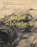  Eugen Schönebeck. Das Werkverzeichnis der Zeichnungen. Band 1: 1950 - 1960