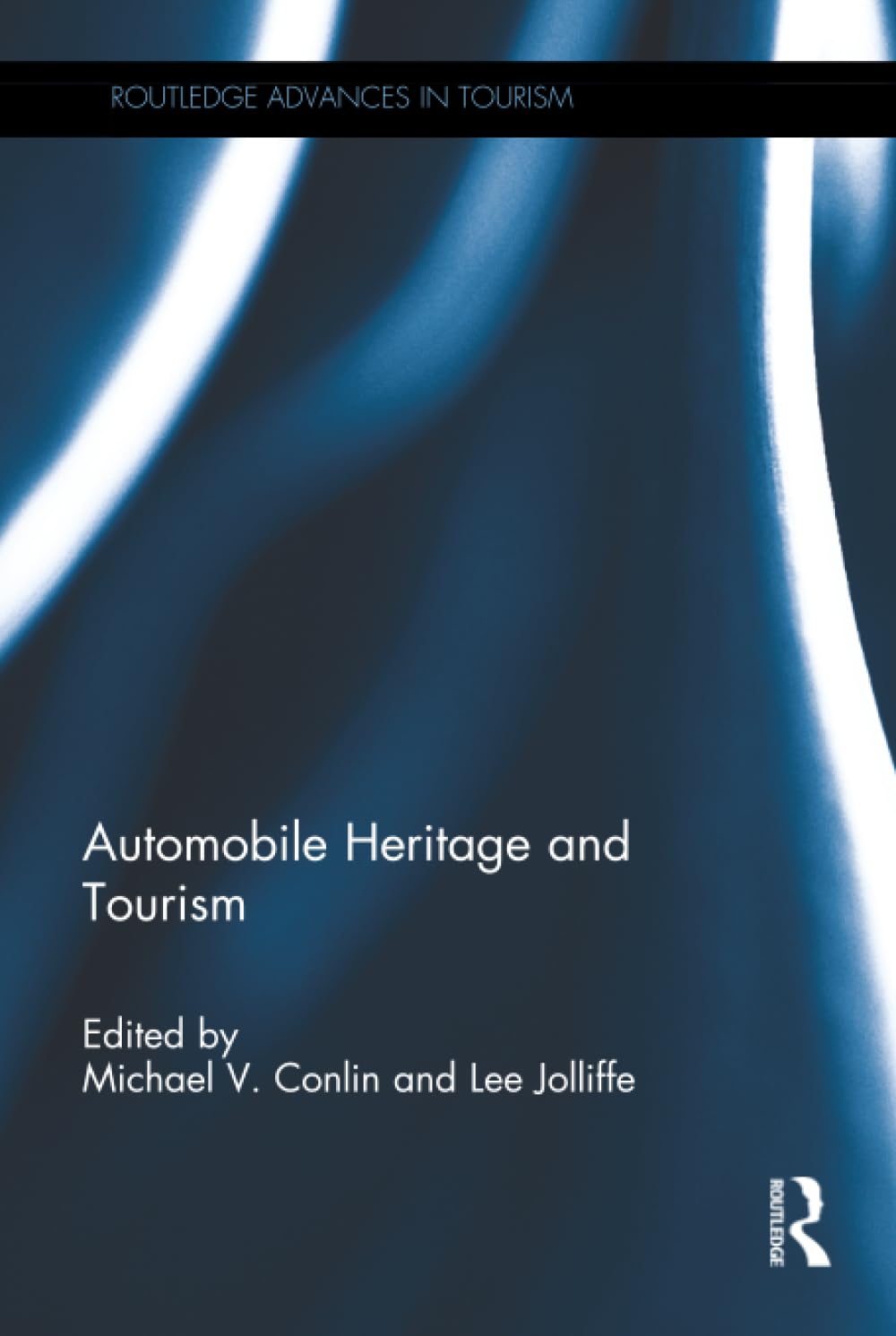 Automobile Heritage and Tourism (Routledge Advances in Tourism)