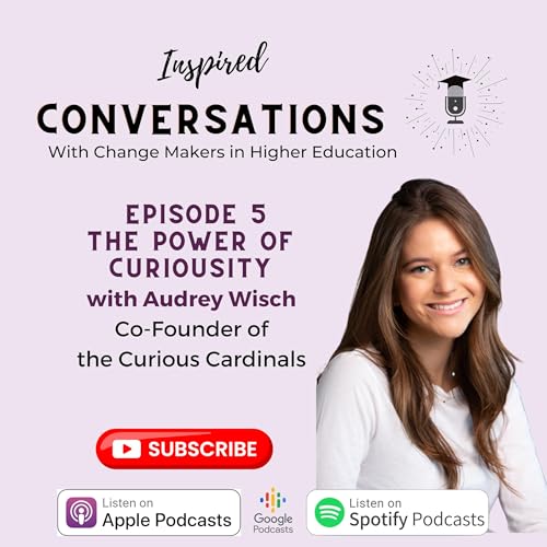 EPISODE 5: The Power of Curiosity