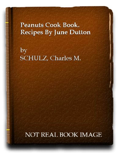 Peanuts Cook Book. Recipes By June Dutton B004XUO0WC Book Cover