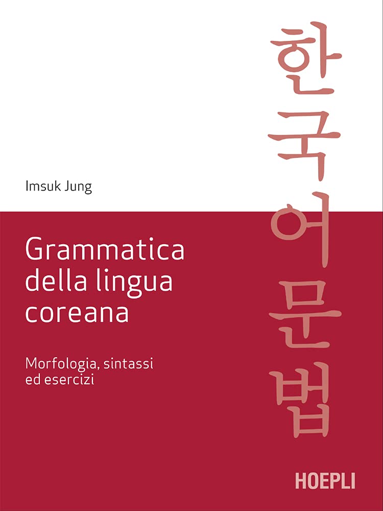 Grammatica della lingua coreana: Morfologia, sintassi ed esercizi