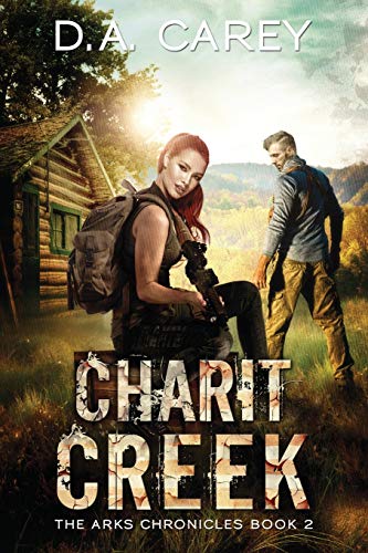 Charit Creek: Arks of America; Book 2 (Arks of America and the Ten Kingdoms)