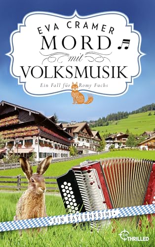 Mord mit Volksmusik: Ein charmanter und humorvoller Bayernkrimi mit Romy Fuchs (Die Schweinhütt-Krimi-Reihe 3) (German Edition)