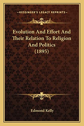 Evolution And Effort And Their Relation To Religion And Politics (1895)