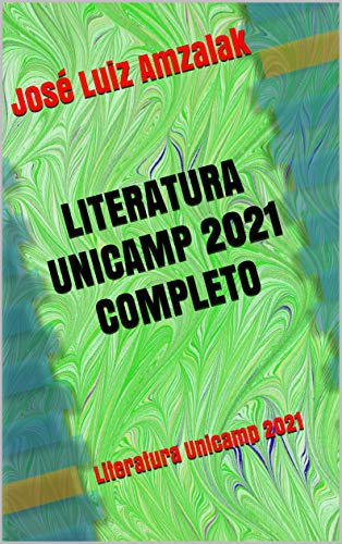 LITERATURA UNICAMP 2021 COMPLETO: Literatura Unicamp 2021