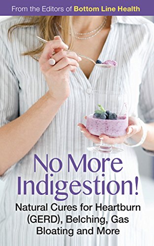 Amazon Com No More Indigestion Natural Cures For Heartburn Gerd Belching Gas Bloating And More Ebook The Editors Of Bottom Line Health The Editors Of Bottom Line Health Kindle Store