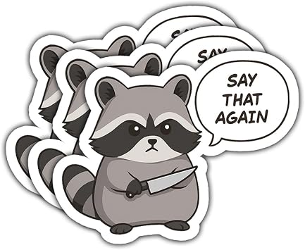 3Pcs Say That Again Raccoon Sticker Inspirational Funny Raccoon Glossy Trash Panda Gifts Coworkers Say That Again Stickers Dark Humor Animal Car Decal for Laptop Water Bottle Toolbox Phone Case 3"