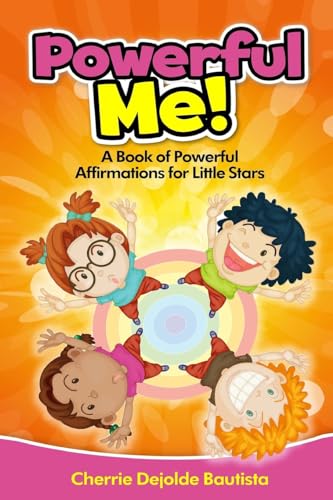 Powerful Me! A Book of Powerful Affirmations for Little Stars (Motivational Kids Books and Picture Books for Kids 3-8)