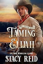 Taming Elijah : A steamy Western Historical Romance (The Kincaids Book 1)
