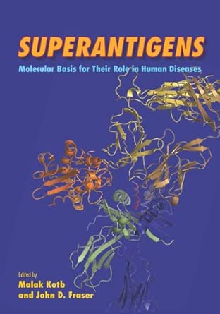 Superantigens: Molecular Basis for Their Role in Human Diseases Superantigens: Molecular Basis for Their Role in Human Diseases book cover