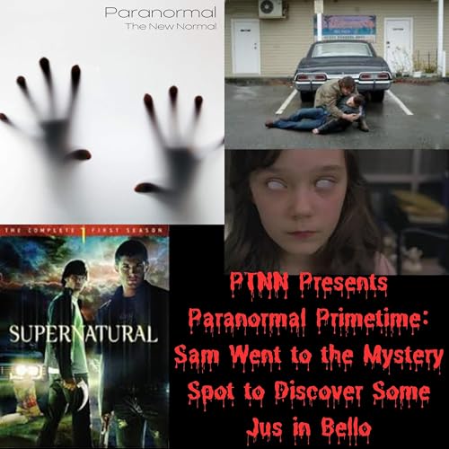 『PTNN Presents Paranormal Primetime: Sam Went to the Mystery Spot to Discover Some Jus in Bello』のカバーアート