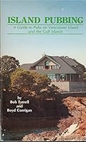 Island Pubbing A Guide to Pubs on Vancouver Island and the Gulf Islands 092050101X Book Cover
