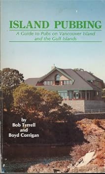 Paperback Island Pubbing A Guide to Pubs on Vancouver Island and the Gulf Islands Book