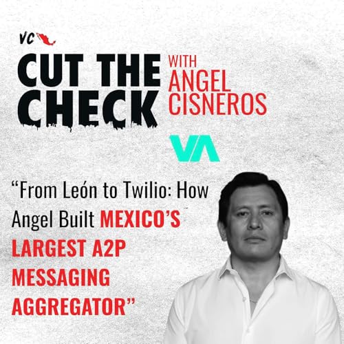Building a Bootstrapped Company, Selling to Silicon Valley Giant, Why Latin America Needs to Build More and Consume Less Technology | Angel Cisneros