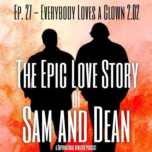 Ep. 27 - Everybody Loves a Clown 2.02
