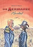  Die Mexikaner: Band 3: Mexiko!