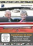  Autofahren im Alter - Zeitgemäßes Wissen: Verkehrsrecht - Technik - Umgang mit Einschränkungen