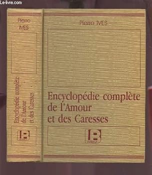 Hardcover Encyclopédie complète de l'amour et des caresses Book