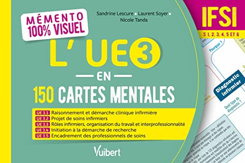 livre Mémento 100% visuel - L’UE 3 en 150 cartes mentales - IFSI: UE 3.1, 3.2, 3.3, 3.4 et 3.5 Sciences et techniques infirmières. Fondements et méthodes Semestres 1, 2, 3, 4, 5 et 6