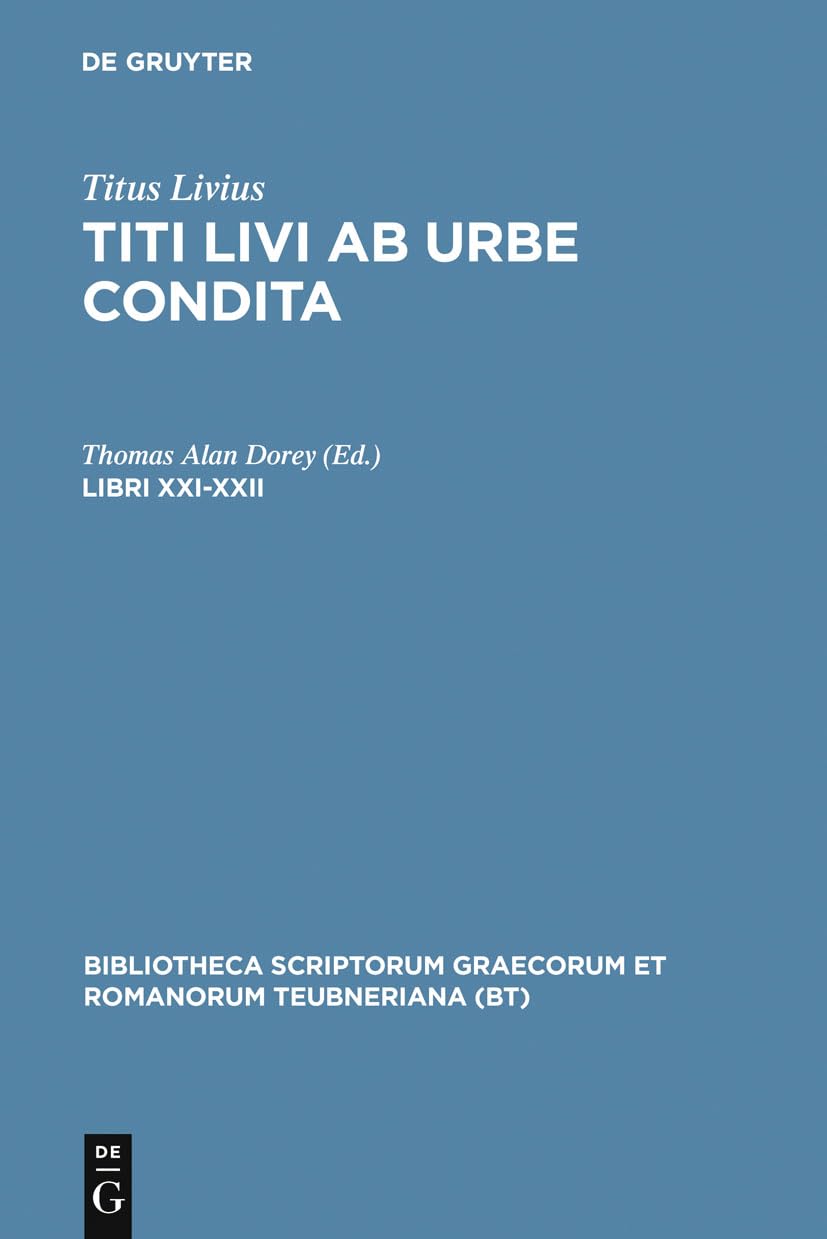 Ab Urbe Condita, Libri XXI-XXII: 21-22 (Bibliotheca scriptorum Graecorum et Romanorum Teubneriana)