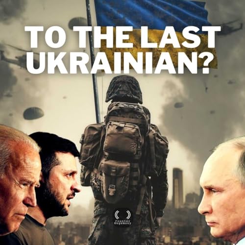 『CH#42: Ukraine war at a stalemate? Will the West fight to the last Ukrainian?』のカバーアート