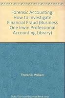 Forensic Accounting: How to Investigate Financial Fraud (The Irwin Professional Publishing Accounting Library) 1556237332 Book Cover