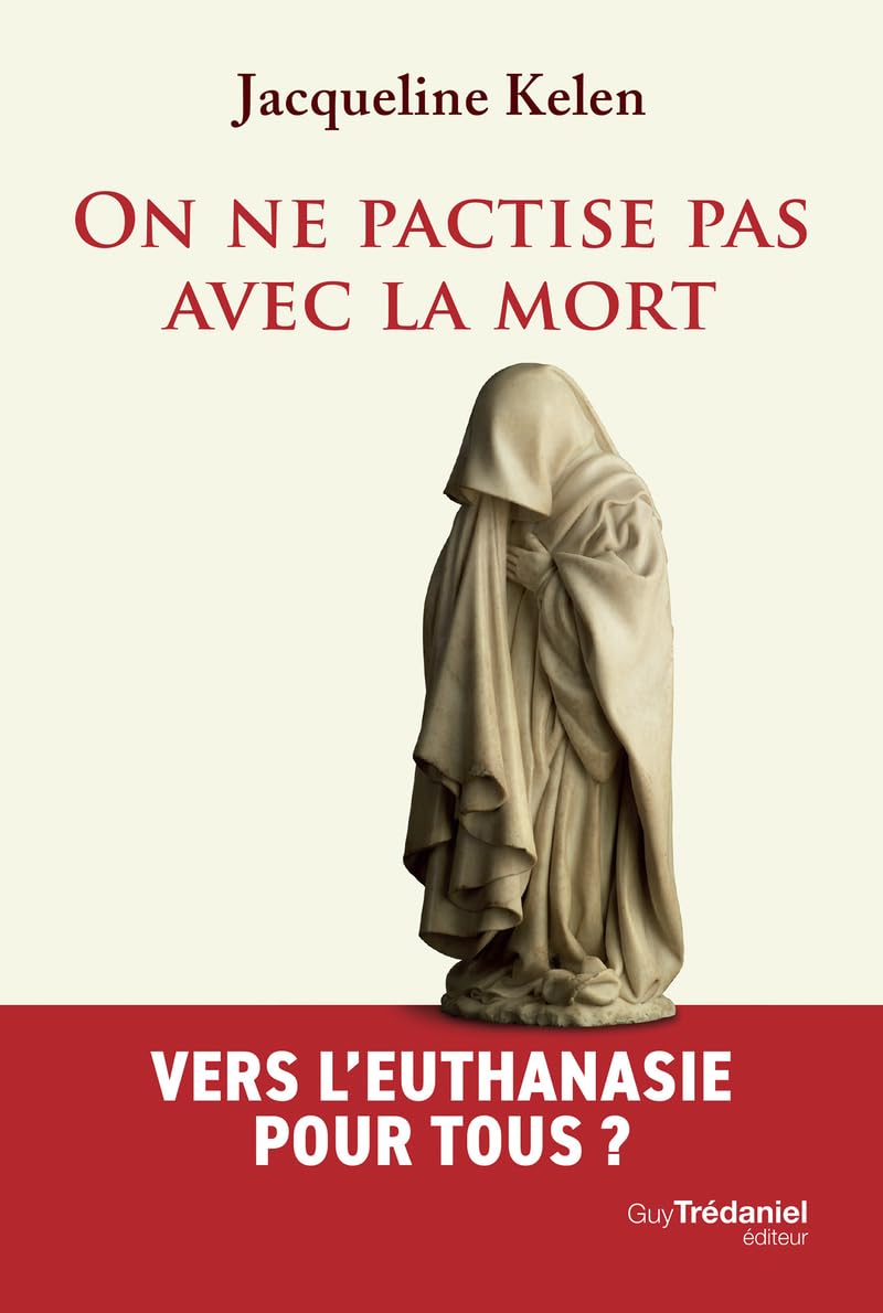 On ne pactise pas avec la mort: Vers l'euthanasie pour tous ?