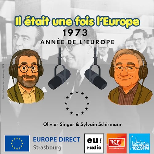 Il &eacute;tait une fois l'Europe : 1973, ann&eacute;e de l'Europe