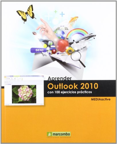 Aprender Outlook 2010 con 100 ejercicios prácticos (APRENDER...CON 100 EJERCICIOS PRÁCTICOS) Aprender Outlook 2010 con 100 ejercicios prácticos (APRENDER...CON 100 EJERCICIOS PRÁCTICOS)