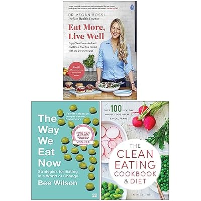 Eat More Live Well, The Way We Eat Now, The Clean Eating Cookbook & Diet 3 Books Collection Set