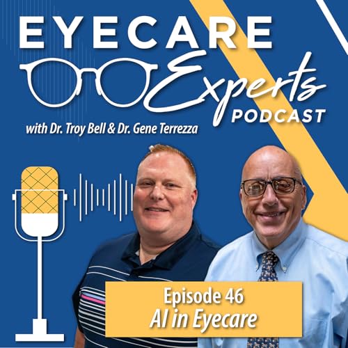 Episode 46 &ndash; AI in Eyecare: How Technology is Transforming Vision Care
