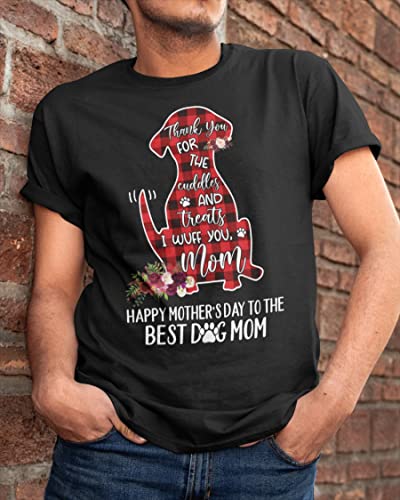 Happy Mother's Day To The Best Dog Mom Shirt, Dog Mom Shape Shirt, Valetine's Day, Thank You For The Cuddles And Treats I Wuff You Mom Shirt [Unisex T-Shirt] (Dog Mom) #TOP2