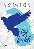  Izi Kaldi: Söz Uçtu Yazı Kaldı, Aşk Bitti