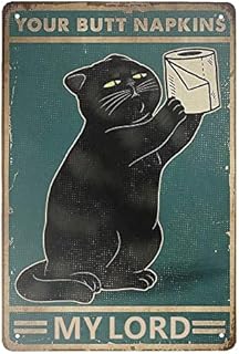 Yunmoxiao Black Cat with Toilet Paper Your Butt Napkins My Lord Retro Tinplate Metal Retro Vintage Tin Sign Wall Decor for Home Kitchen Bar Pub 12 X 8 Inches