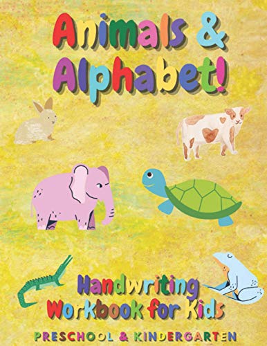 Animals & Alphabet - Handwriting Workbook For Kids - Preschool and Kindergarten: Learn to write, Practice Line tracing, Pen control to trace and write ABC Letters