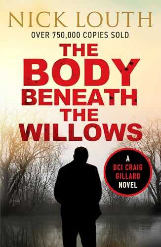 The Body Beneath the Willows (DCI Craig Gillard Crime Thrillers)