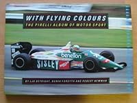 With Flying Colours. The Pirelli Album of Motor Sport 0712621563 Book Cover