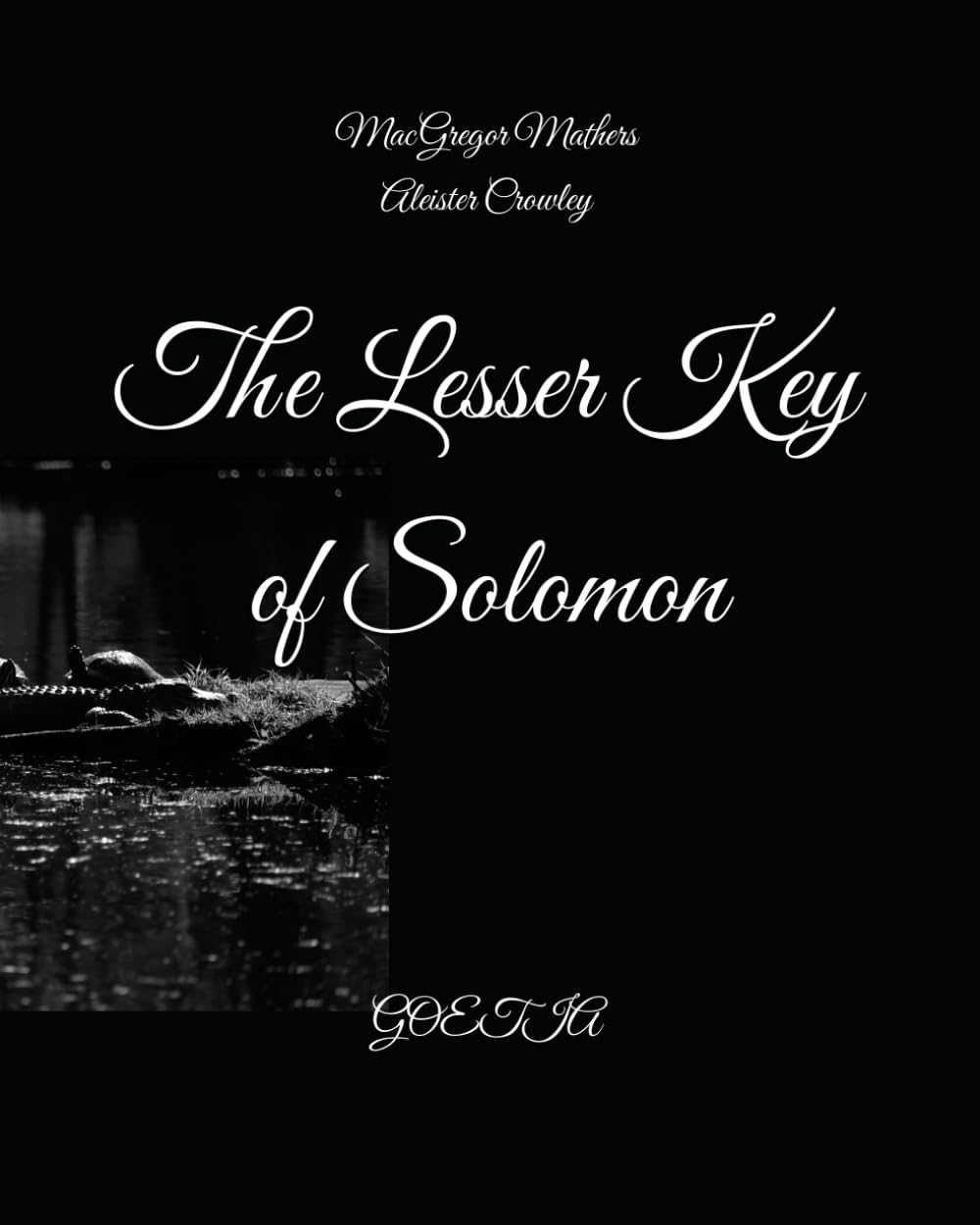 The Lesser Key of Solomon: GOETIA