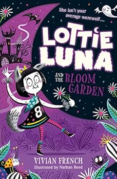 Paperback Lottie Luna and the Bloom Garden (Lottie Luna, Book 1) Book